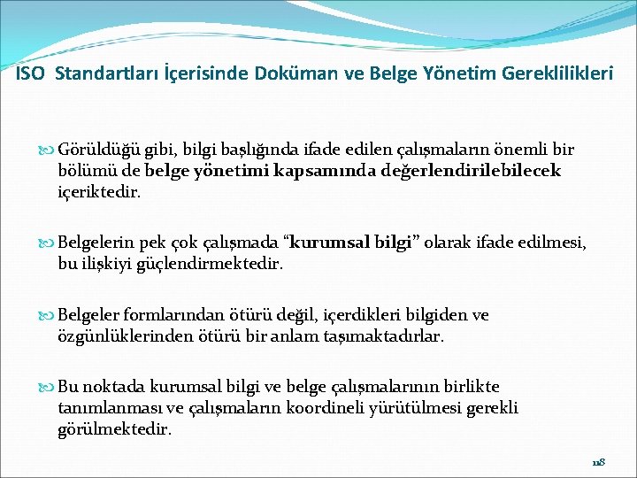 ISO Standartları İçerisinde Doküman ve Belge Yönetim Gereklilikleri Görüldüğü gibi, bilgi başlığında ifade edilen