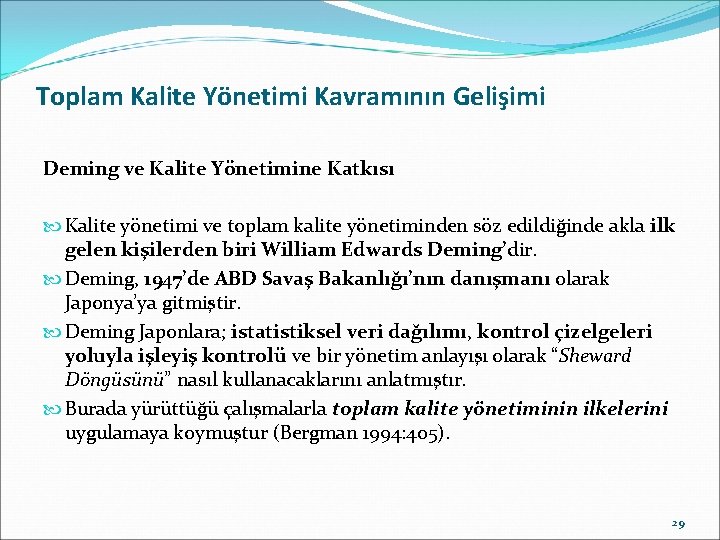 Toplam Kalite Yönetimi Kavramının Gelişimi Deming ve Kalite Yönetimine Katkısı Kalite yönetimi ve toplam