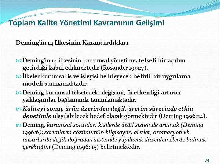 Toplam Kalite Yönetimi Kavramının Gelişimi Deming’in 14 İlkesinin Kazandırdıkları Deming’in 14 ilkesinin kurumsal yönetime,