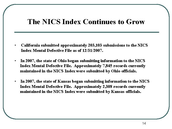 The NICS Index Continues to Grow • California submitted approximately 203, 103 submissions to