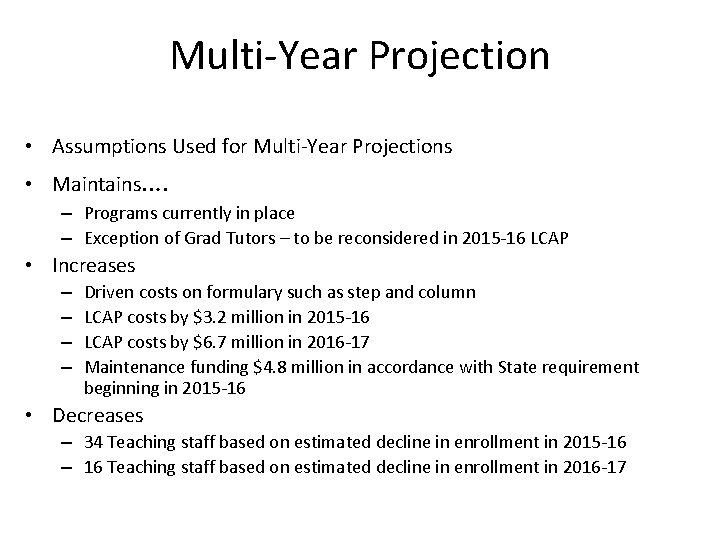 Multi-Year Projection • Assumptions Used for Multi-Year Projections • Maintains…. – Programs currently in