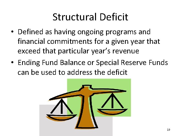 Structural Deficit • Defined as having ongoing programs and financial commitments for a given