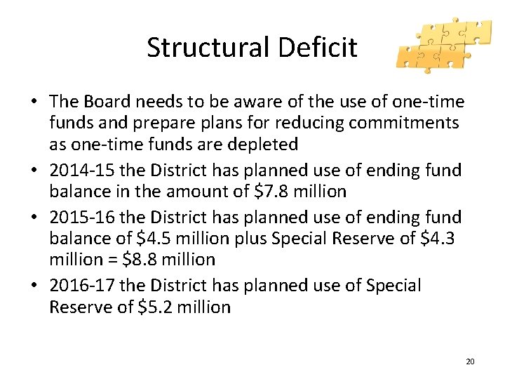 Structural Deficit • The Board needs to be aware of the use of one-time