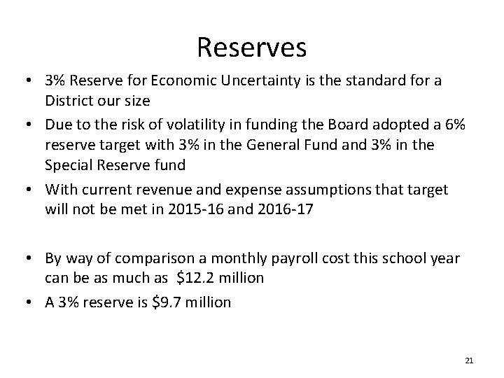Reserves • 3% Reserve for Economic Uncertainty is the standard for a District our