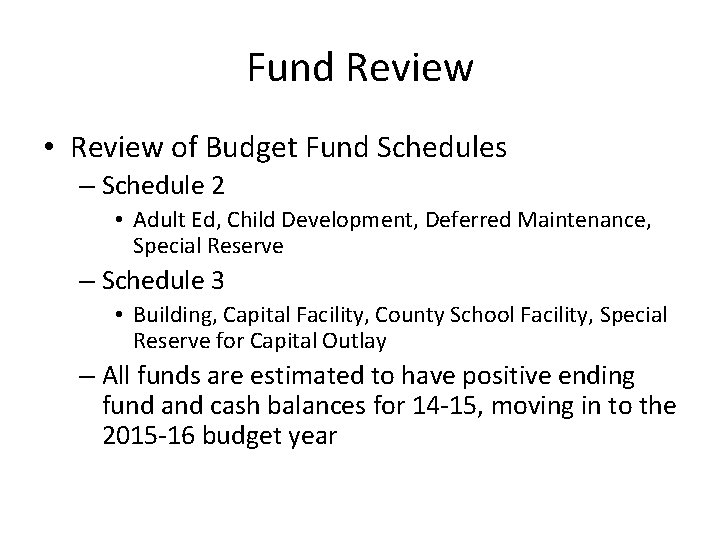 Fund Review • Review of Budget Fund Schedules – Schedule 2 • Adult Ed,