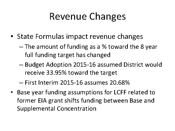 Revenue Changes • State Formulas impact revenue changes – The amount of funding as