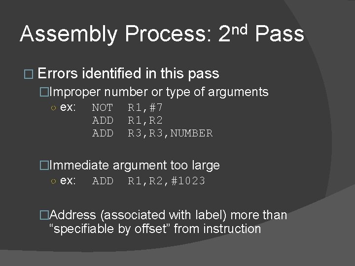 Assembly Process: 2 nd Pass � Errors identified in this pass �Improper number or Assembly Process: 2 nd Pass � Errors identified in this pass �Improper number or