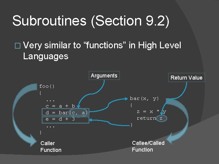 Subroutines (Section 9. 2) � Very similar to “functions” in High Level Languages Arguments Subroutines (Section 9. 2) � Very similar to “functions” in High Level Languages Arguments