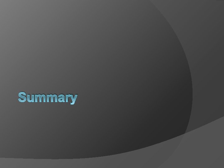Summary Summary