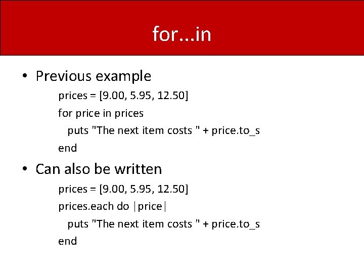 for. . . in • Previous example prices = [9. 00, 5. 95, 12.