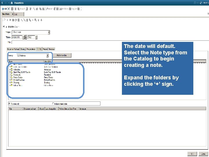 The date will default. Select the Note type from the Catalog to begin creating