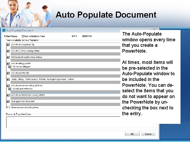 Auto Populate Document The Auto-Populate window opens every time that you create a Power.