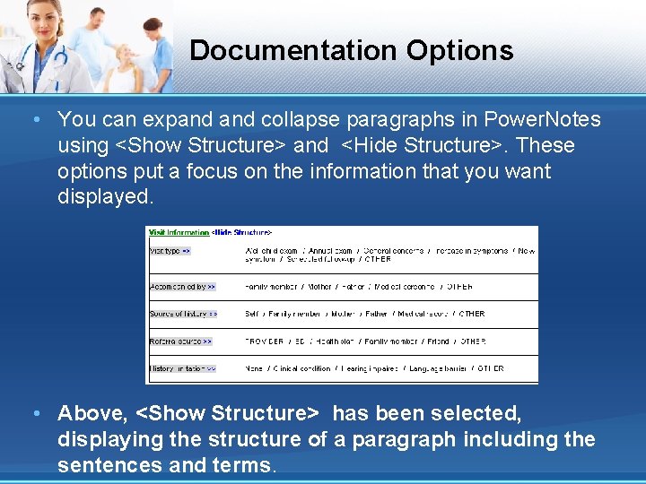 Documentation Options • You can expand collapse paragraphs in Power. Notes using <Show Structure>