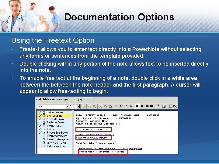 Documentation Options Using the Freetext Option • • • Freetext allows you to enter