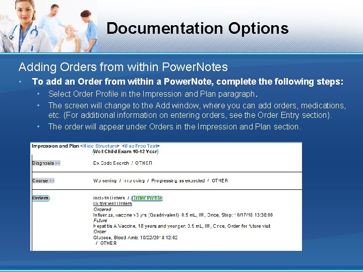 Documentation Options Adding Orders from within Power. Notes • To add an Order from