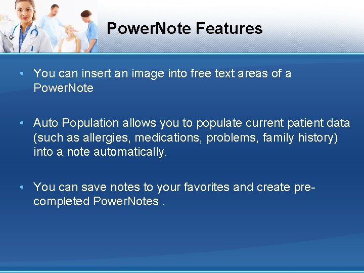 Power. Note Features • You can insert an image into free text areas of