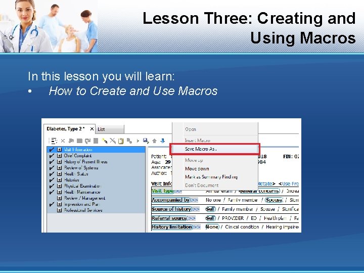 Lesson Three: Creating and Using Macros In this lesson you will learn: • How