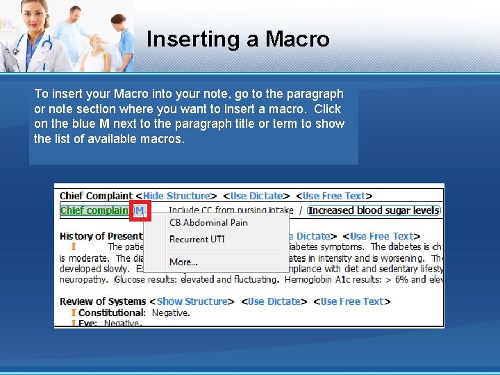 Inserting a Macro To insert your Macro into your note, go to the paragraph