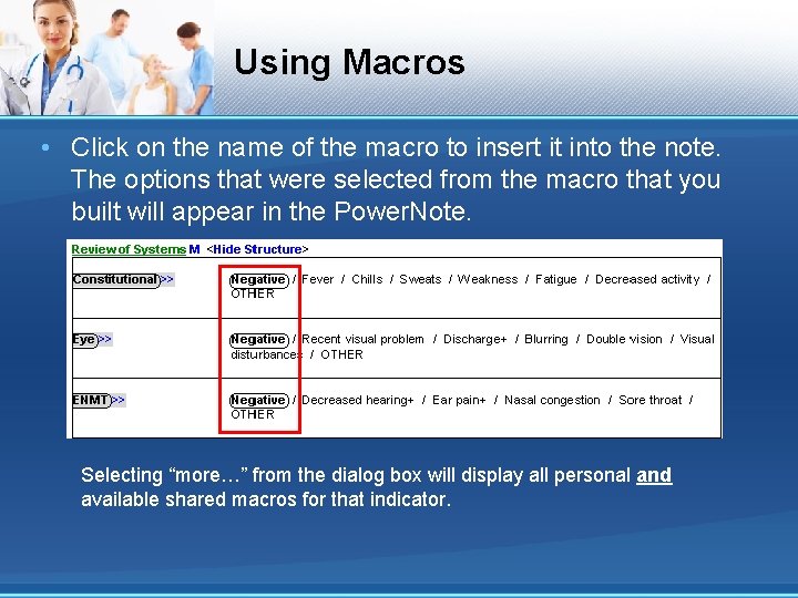 Using Macros • Click on the name of the macro to insert it into