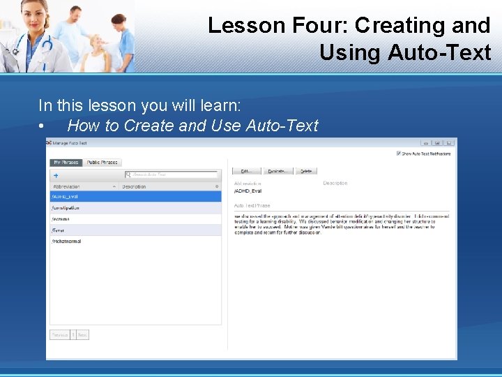Lesson Four: Creating and Using Auto-Text In this lesson you will learn: • How