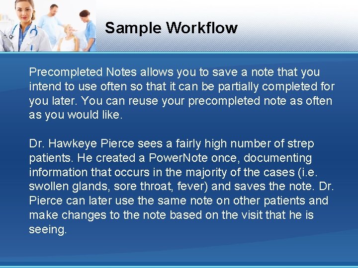 Sample Workflow Precompleted Notes allows you to save a note that you intend to