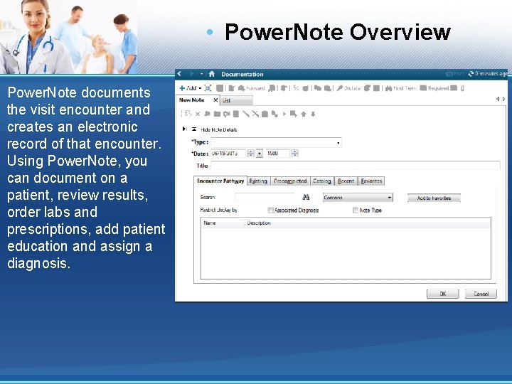  • Power. Note Overview Power. Note documents the visit encounter and creates an