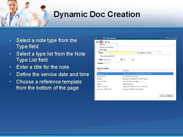 Dynamic Doc Creation • Select a note type from the Type field • Select