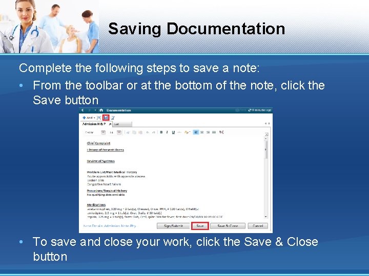 Saving Documentation Complete the following steps to save a note: • From the toolbar