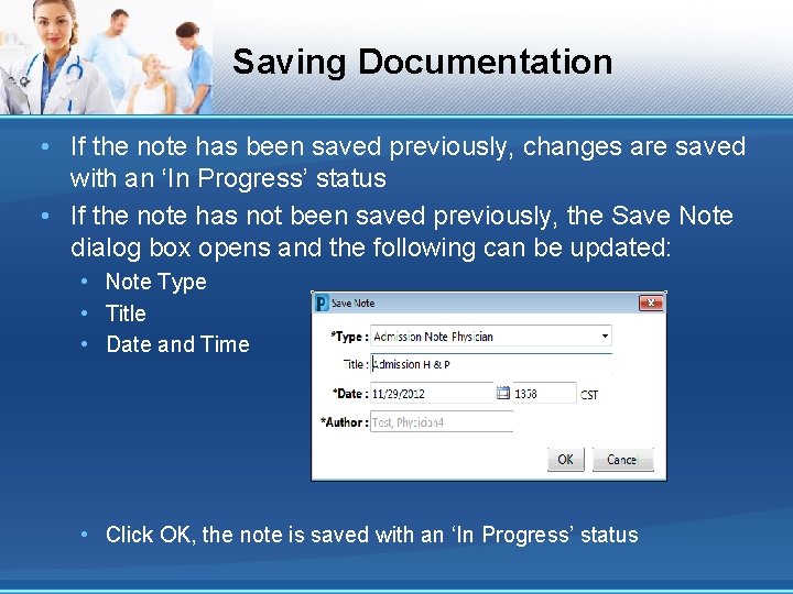 Saving Documentation • If the note has been saved previously, changes are saved with