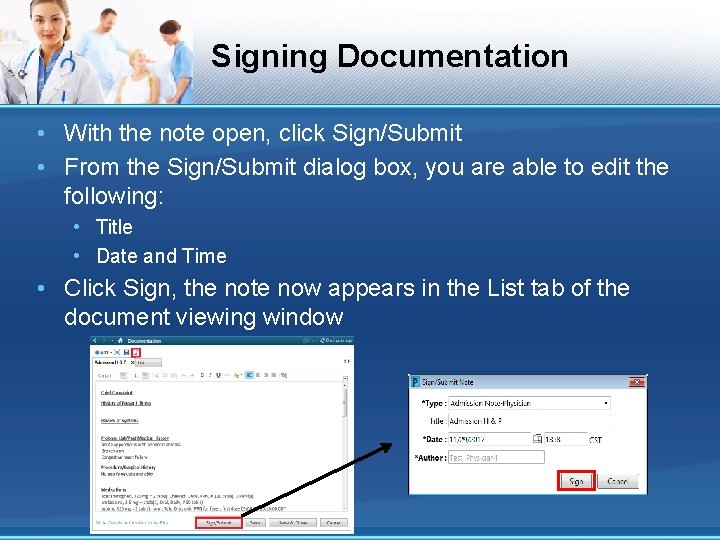 Signing Documentation • With the note open, click Sign/Submit • From the Sign/Submit dialog