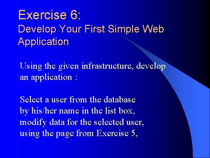 Exercise 6: Develop Your First Simple Web Application Using the given infrastructure, develop an Exercise 6: Develop Your First Simple Web Application Using the given infrastructure, develop an