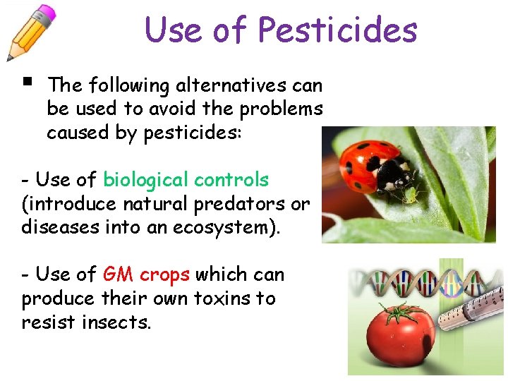 Use of Pesticides § The following alternatives can be used to avoid the problems