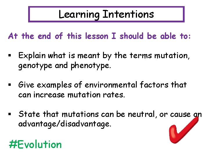 Learning Intentions At the end of this lesson I should be able to: §