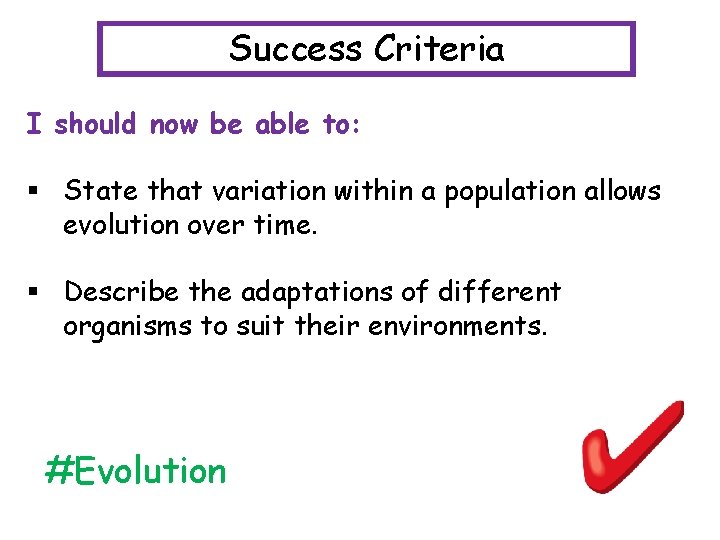 Success Criteria I should now be able to: § State that variation within a