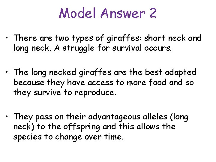 Model Answer 2 • There are two types of giraffes: short neck and long