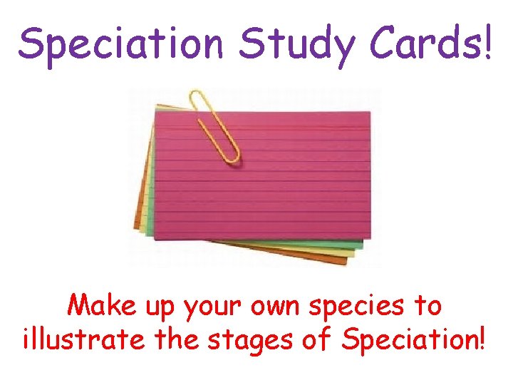 Speciation Study Cards! Make up your own species to illustrate the stages of Speciation!