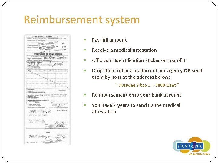 Reimbursement system § Pay full amount § Receive a medical attestation § Affix your