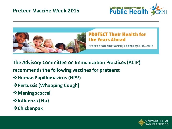 Preteen Vaccine Week 2015 The Advisory Committee on Immunization Practices (ACIP) recommends the following