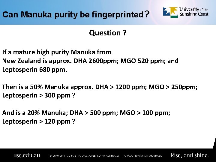 Can Manuka purity be fingerprinted? Question ? If a mature high purity Manuka from