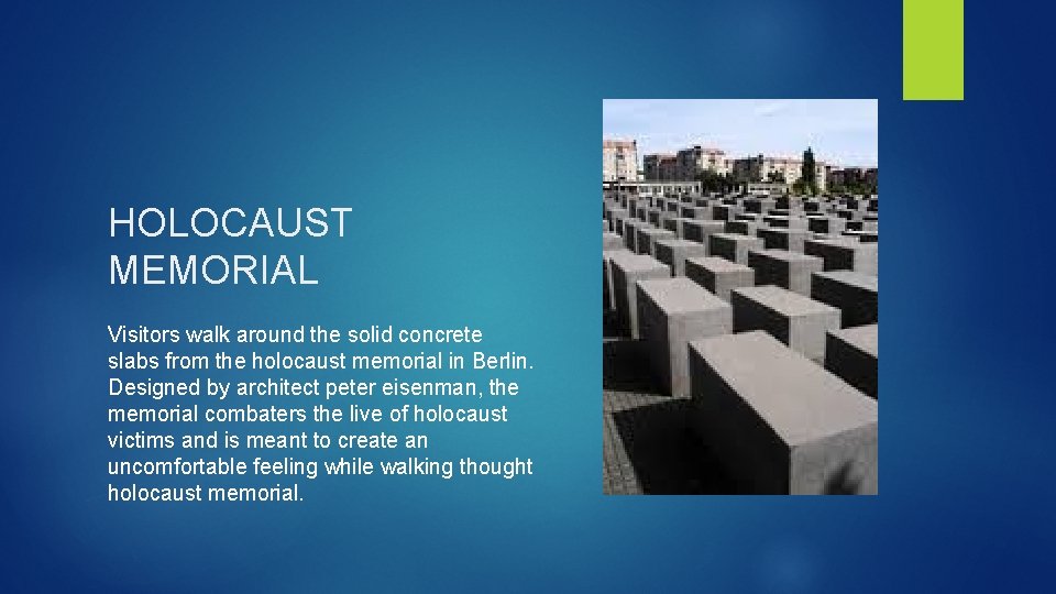 HOLOCAUST MEMORIAL Visitors walk around the solid concrete slabs from the holocaust memorial in