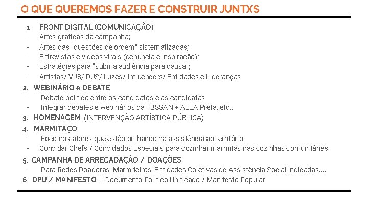 O QUEREMOS FAZER E CONSTRUIR JUNTXS 1. - FRONT DIGITAL (COMUNICAÇÃO) Artes gráficas da