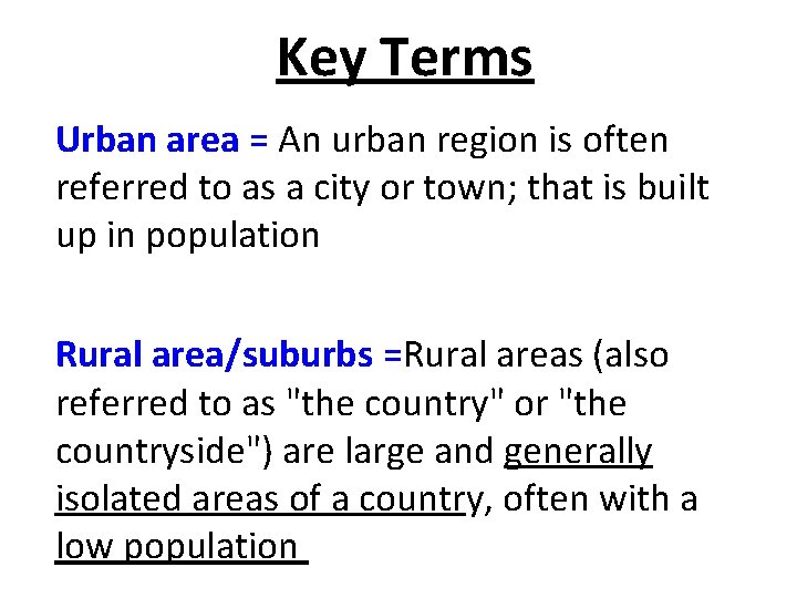 Key Terms Urban area = An urban region is often referred to as a
