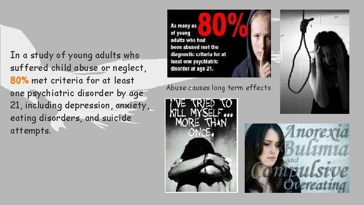 In a study of young adults who suffered child abuse or neglect, 80% met