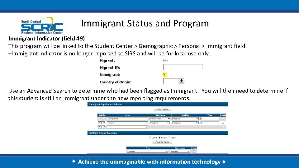 Immigrant Status and Program Immigrant Indicator (field 49) This program will be linked to