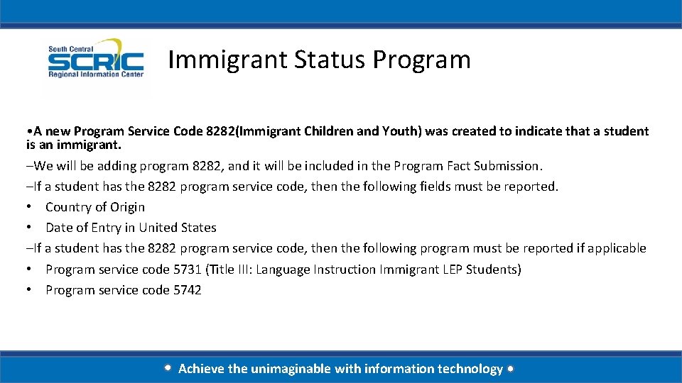 Immigrant Status Program • A new Program Service Code 8282(Immigrant Children and Youth) was