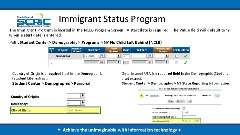 Immigrant Status Program The Immigrant Program is located in the NCLB Program Screen. A