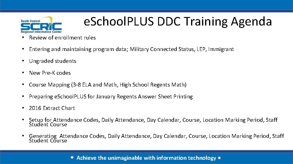 e. School. PLUS DDC Training Agenda • Review of enrollment rules • Entering and