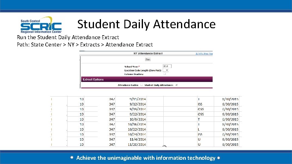 Student Daily Attendance Run the Student Daily Attendance Extract Path: State Center > NY