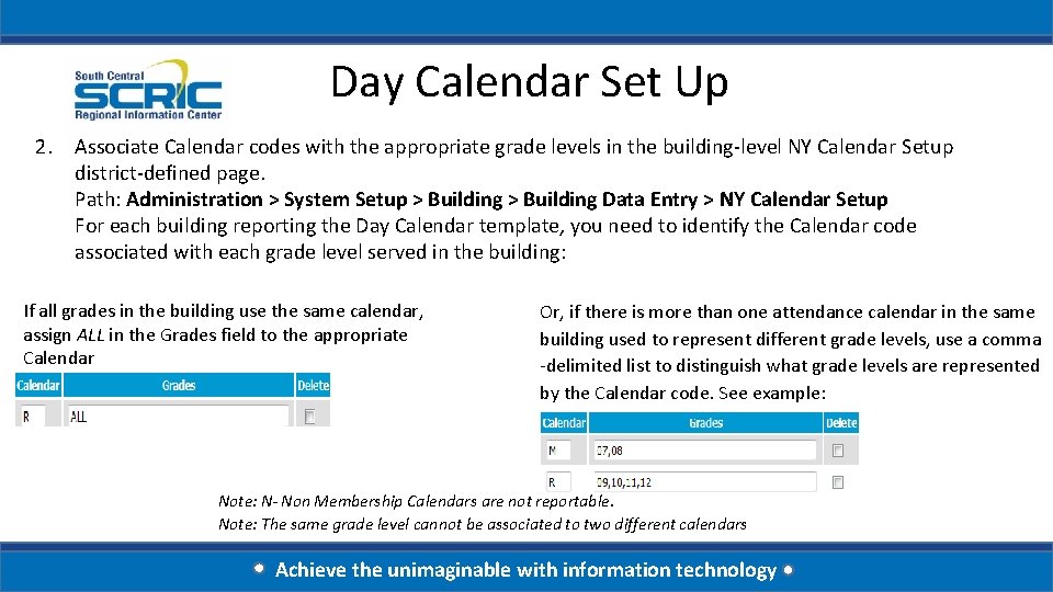 Day Calendar Set Up 2. Associate Calendar codes with the appropriate grade levels in