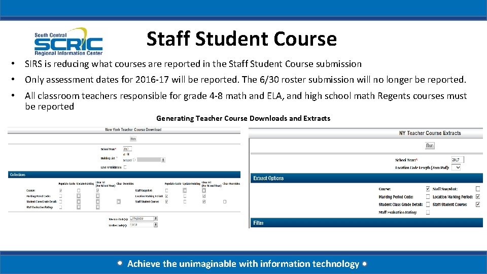 Staff Student Course • SIRS is reducing what courses are reported in the Staff